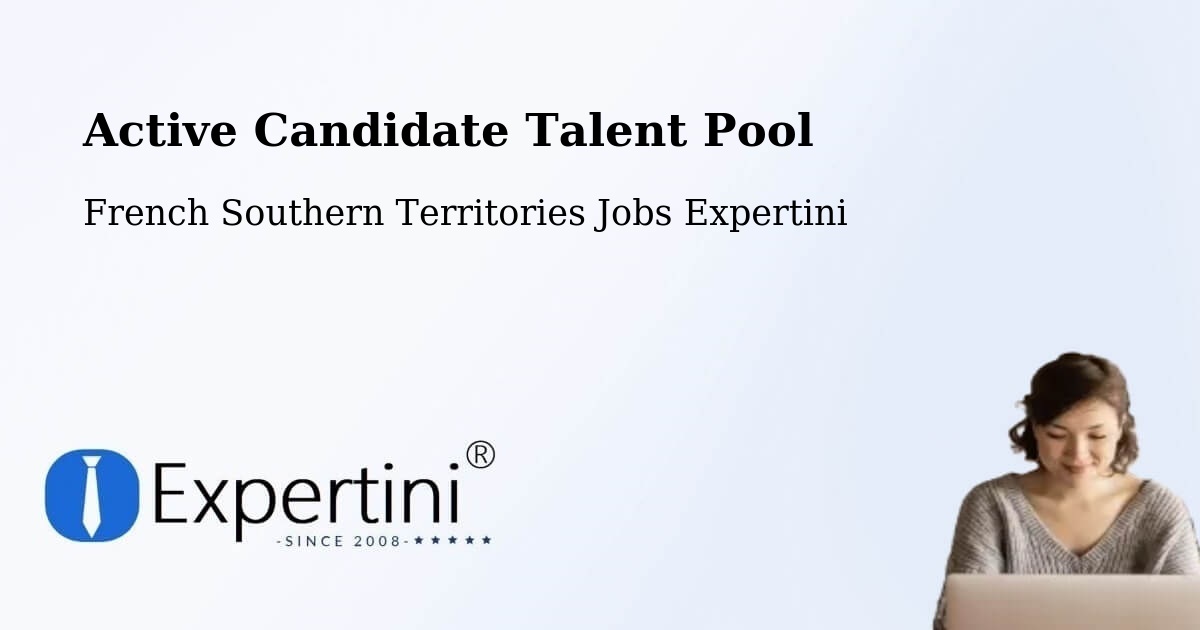 Active Candidate Talent Pool – French Southern Territories - French Southern Territories Jobs Expertini