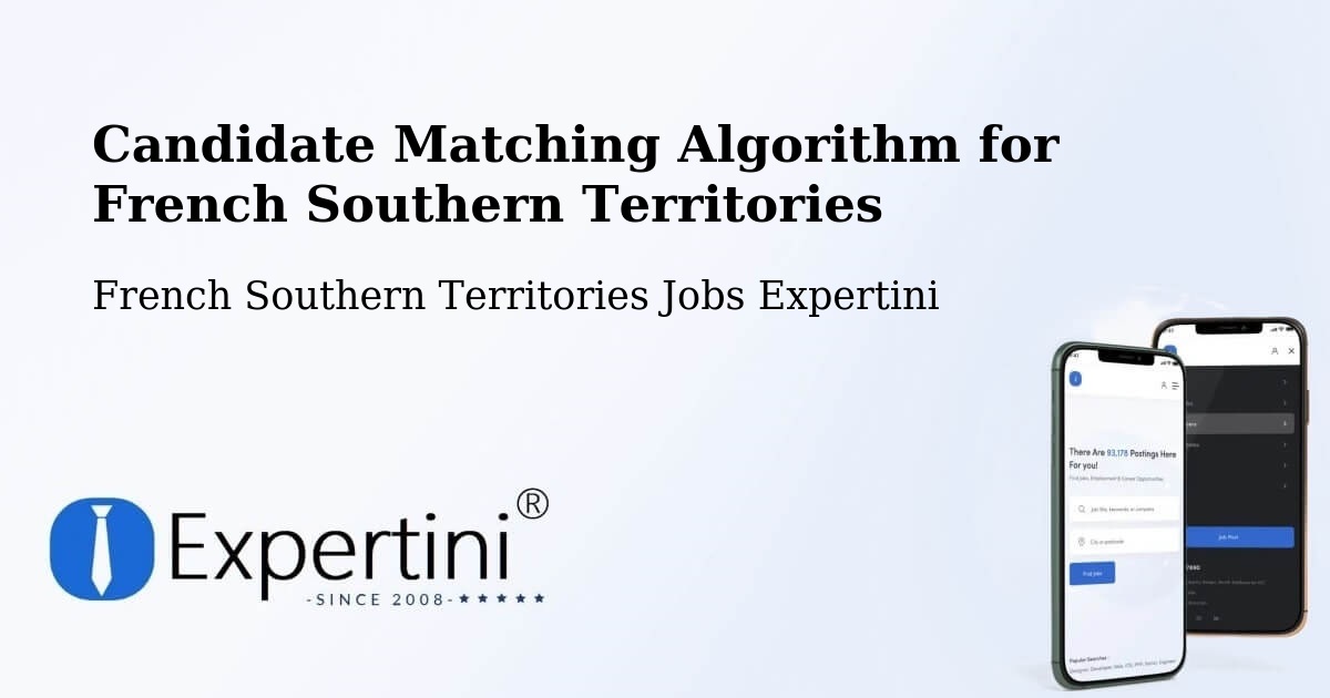 Candidate Matching Algorithm Overview – French Southern Territories - French Southern Territories Jobs Expertini