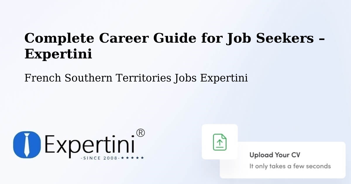 Career Guide for Job Seekers – French Southern Territories - French Southern Territories Jobs Expertini