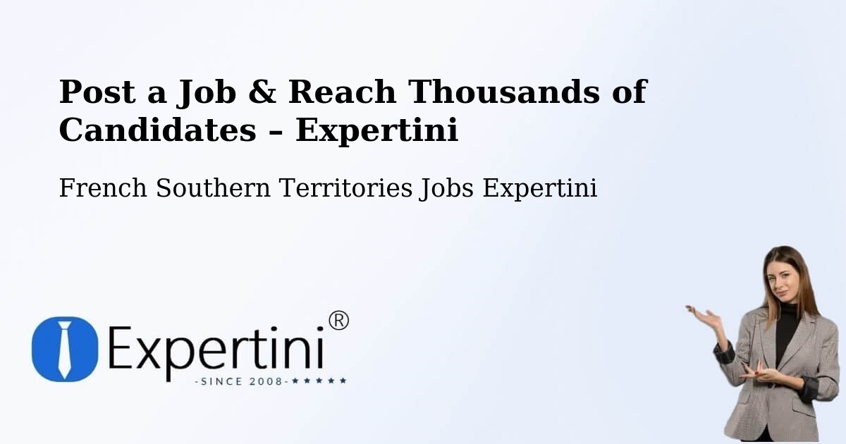 Post a Job in French Southern Territories – Hire the Right Talent - French Southern Territories Jobs Expertini