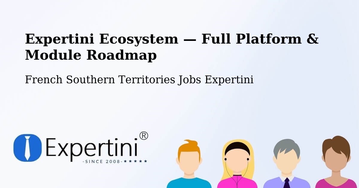Expertini Ecosystem — Full Platform & Module Roadmap – French Southern Territories