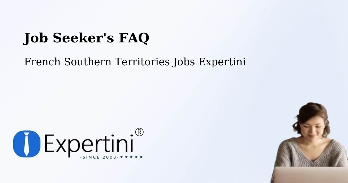 Employer FAQ – French Southern Territories - French Southern Territories Jobs Expertini