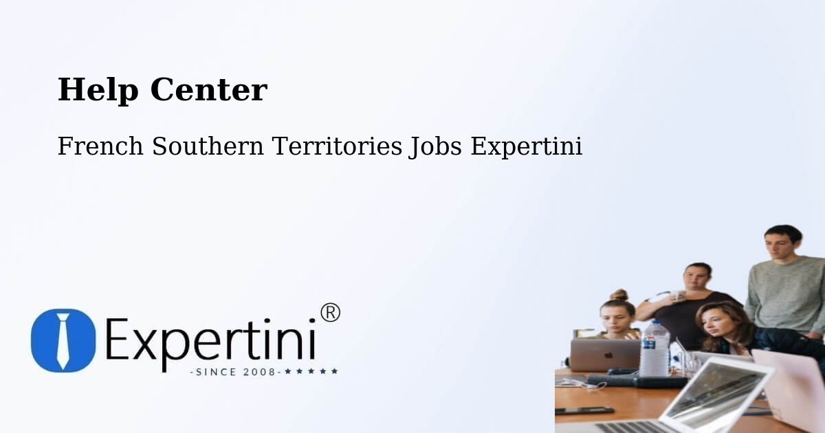 Help Center – French Southern Territories - French Southern Territories Jobs Expertini
