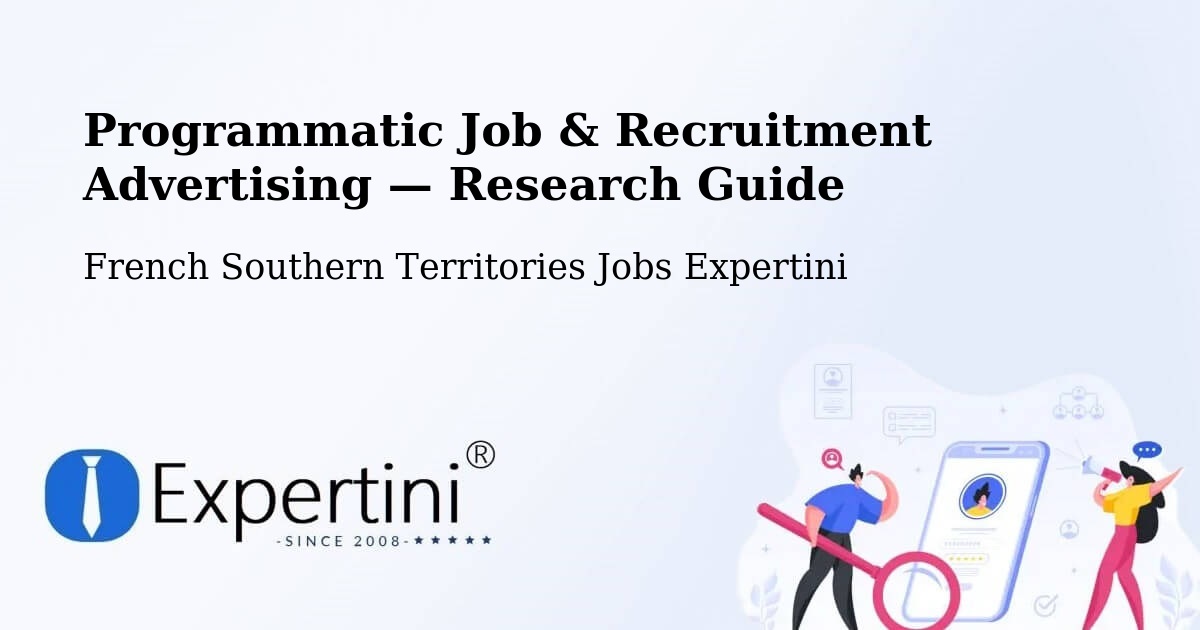 Programmatic Job & Recruitment Advertising — Research Guide – French Southern Territories