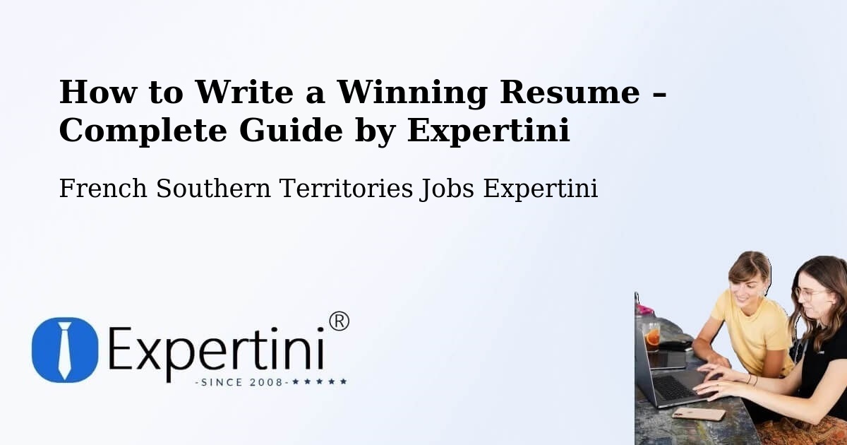 Resume Writing Guide for Job Seekers – French Southern Territories - French Southern Territories Jobs Expertini