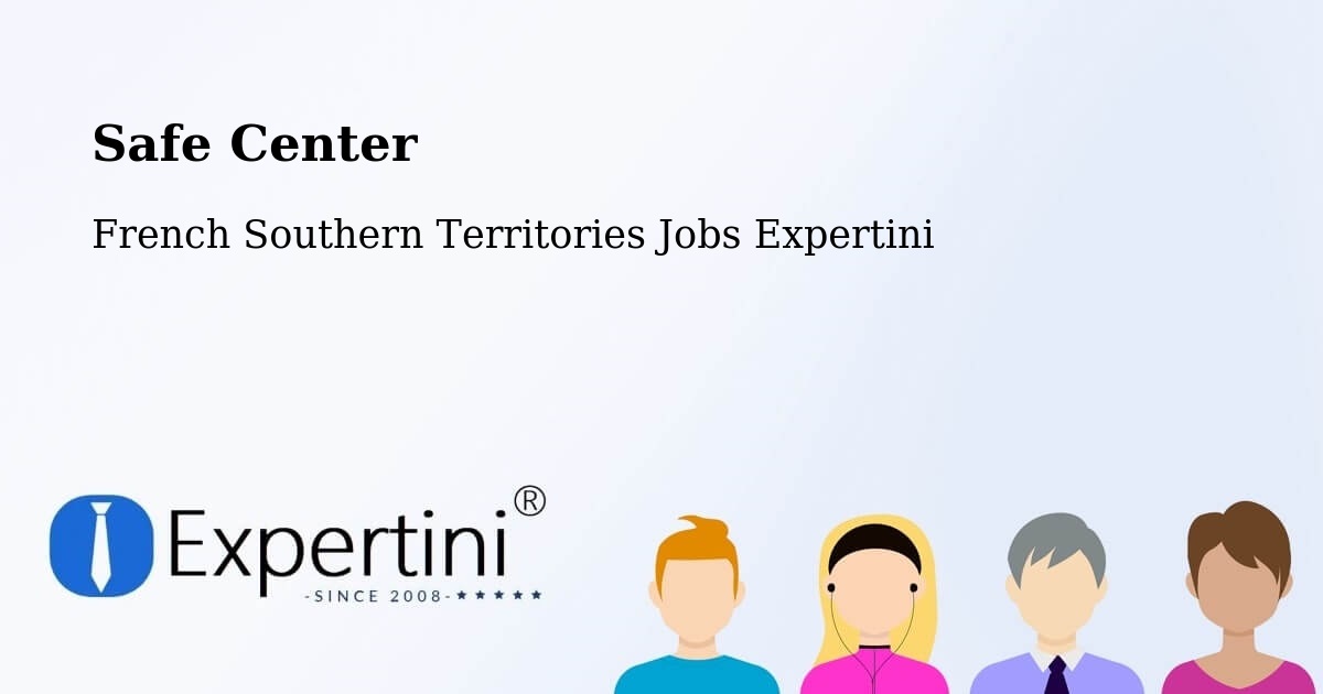 Safety Center – French Southern Territories - French Southern Territories Jobs Expertini