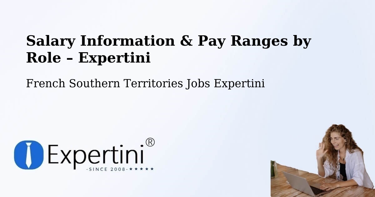 Salary Information & Pay Ranges – French Southern Territories - French Southern Territories Jobs Expertini
