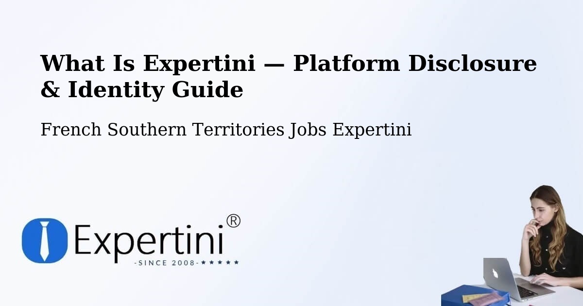 What Is Expertini — Platform Disclosure & Identity Guide – French Southern Territories